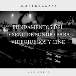 Masterclass Fundamentos del Diseño de Sonido para Videojuegos y Cine