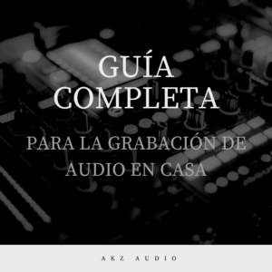 Guía Completa para la Grabación de Audio en Casa